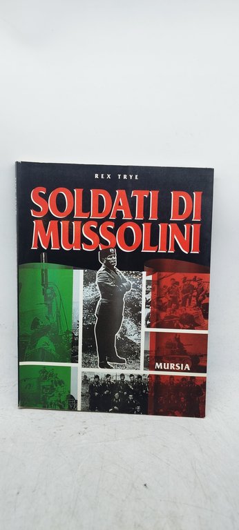 soldati di mussolini rex trye mursia