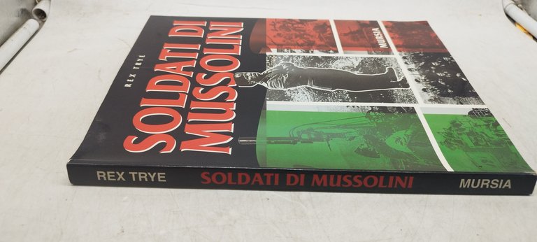 soldati di mussolini rex trye mursia