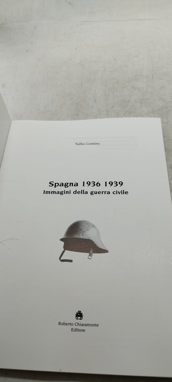 spagna 1936 1939 immagini della guerra civile tullio contino