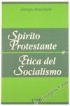 SPIRITO PROTESTANTE E ETICA DEL SOCIALISMO. Ricerche e interventi con …