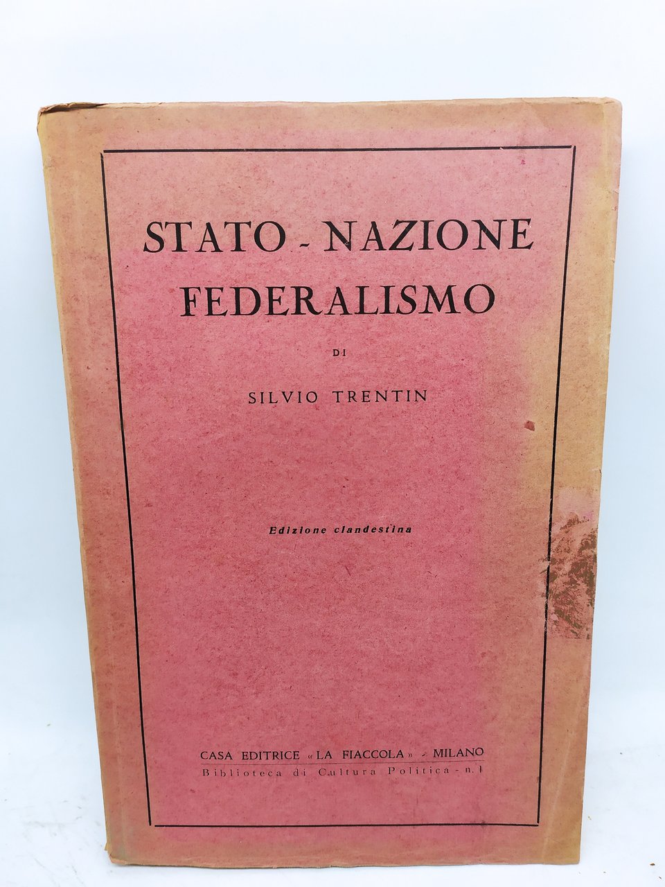 stato nazione federalismo di silvio trentin edizione clandestina 1945