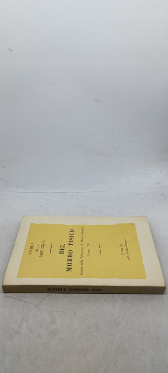 storia della medicina del morbo tisico a cura del dott …