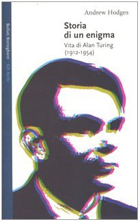 Storia di un enigma. Vita di Alan Turing (1912-1954)