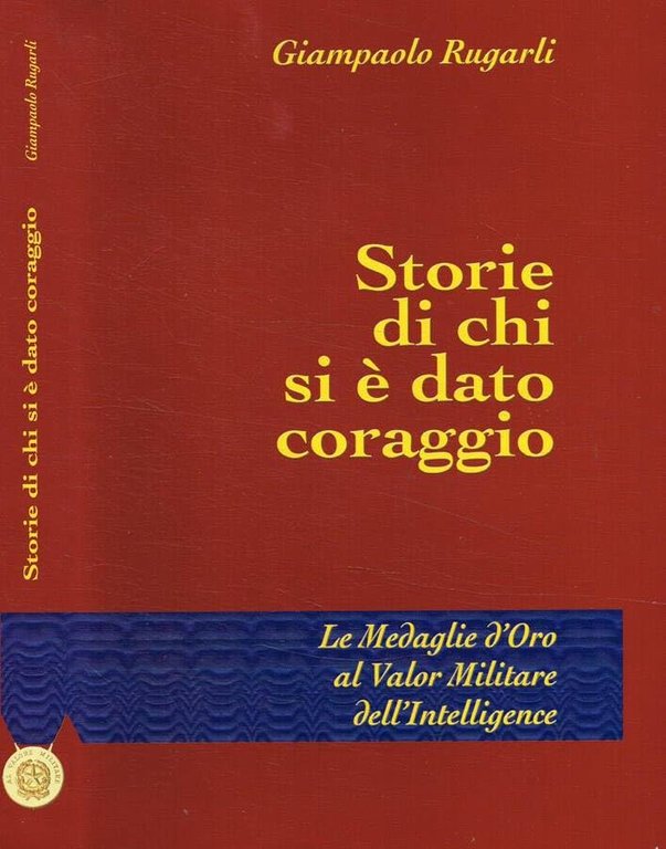 Storie di chi si è dato coraggio. Le medaglie d'oro …