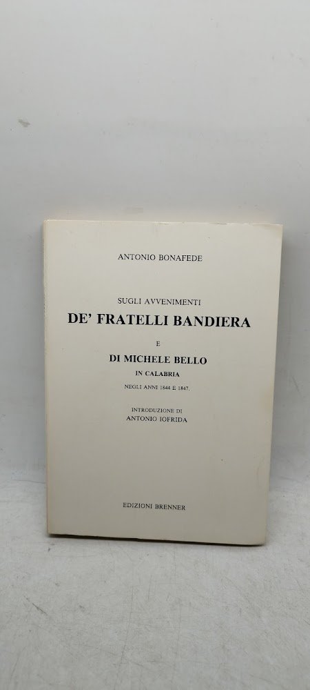 sugli avvenimenti de' fratelli bandiera e di michele bello