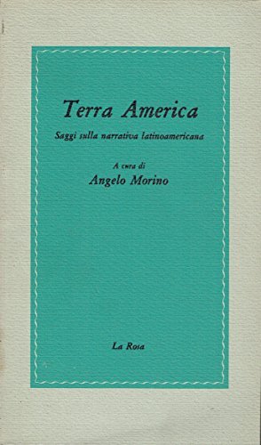 Terra America. Saggi sulla narrativa latinoamericana