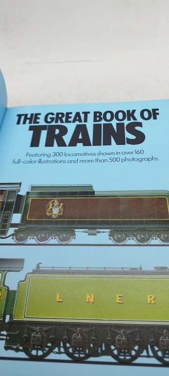 the great book of trains featuring 300 locomotives shown in …