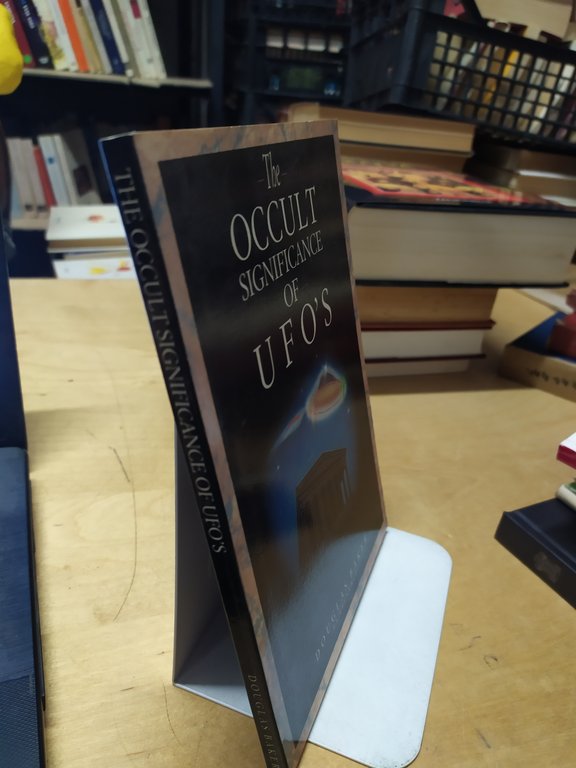 the occult significance of ufo's douglas baker