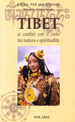 Tibet. Ai confini con il cielo tra natura e spiritualità