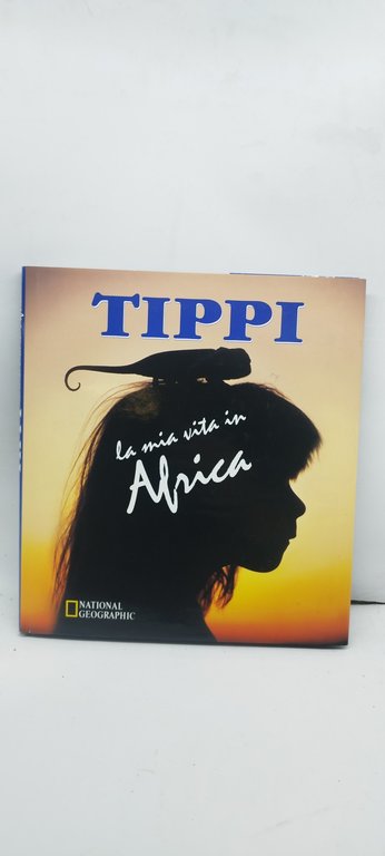 tippi la mia vit in africa national geographic