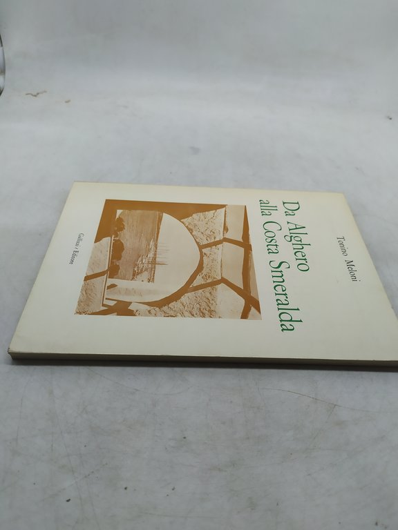 tonino meloni da alghero alla costa smeralda gallizzi editore