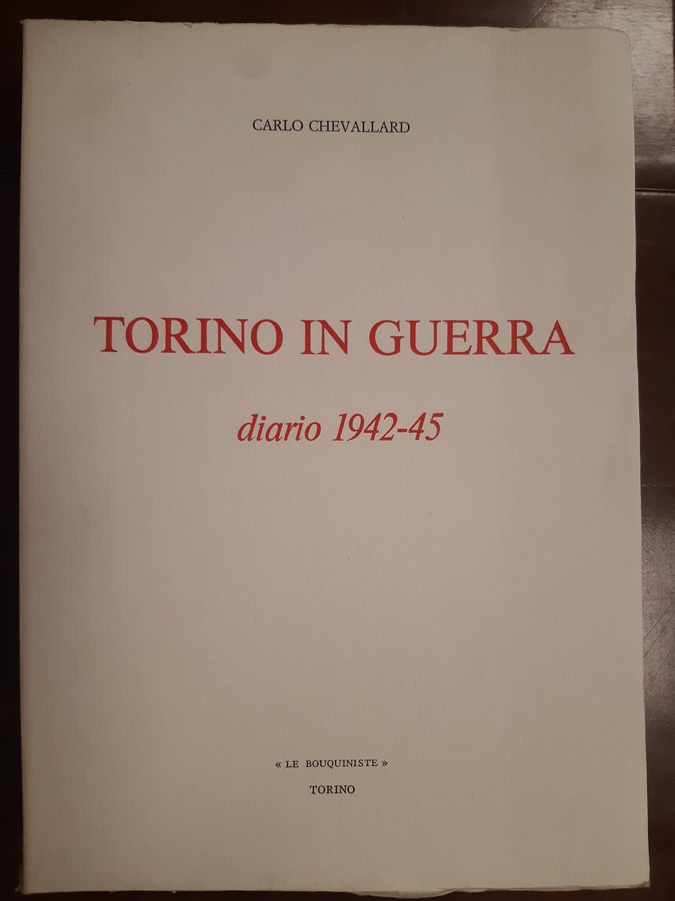 Torino in guerra tra cronaca e memoria. Diario di Carlo …
