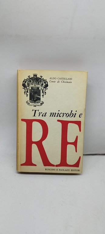tra microbi e re aldo casstellani conte di chisimaio