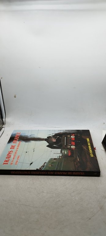 trains de france aux couleurs d'aurefois 1950-1965