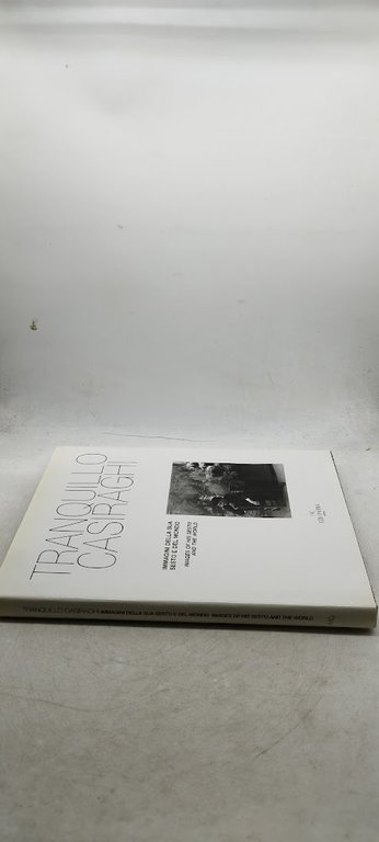 tranquillo casiraghi immagini della sua sesto e del mondo