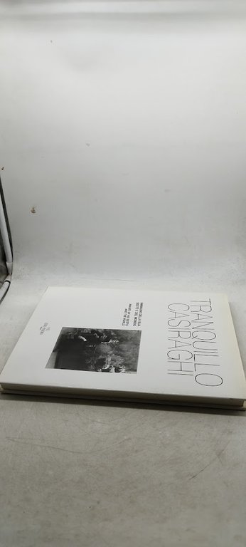 tranquillo casiraghi immagini della sua sesto e del mondo