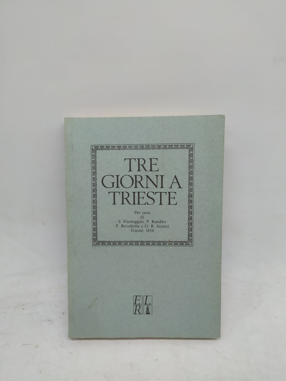 tre giorni a trieste per cura di s.formiggini kandler revoltella …