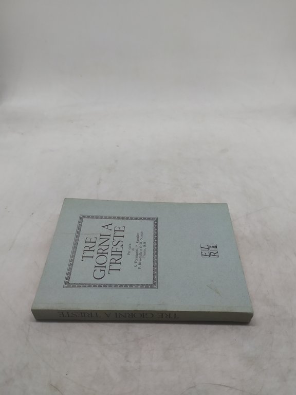 tre giorni a trieste per cura di s.formiggini kandler revoltella …