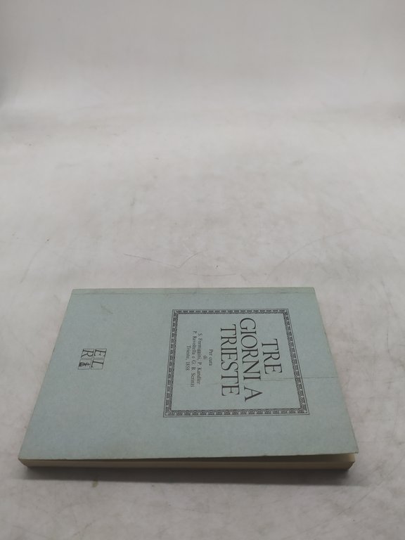 tre giorni a trieste per cura di s.formiggini kandler revoltella …