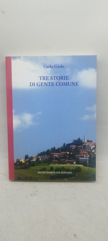 tre storie di gente comune carlo giolo