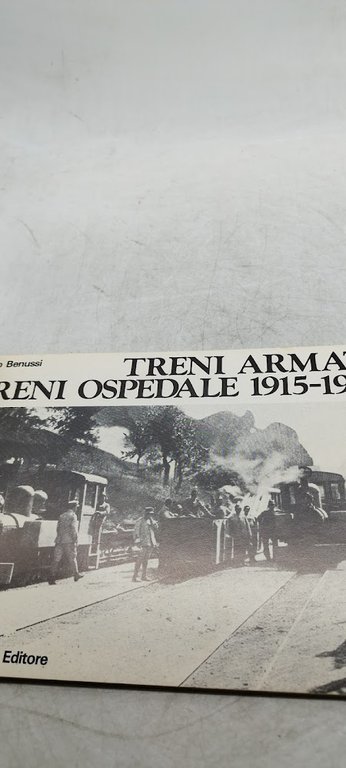 treni armati treni ospedale 1915 1945