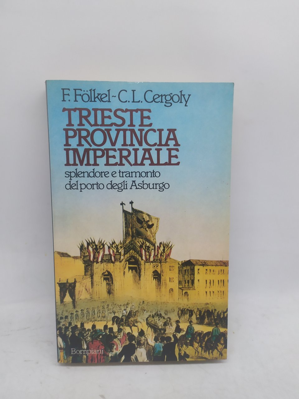 trieste provincia imperiale bompiani 1983