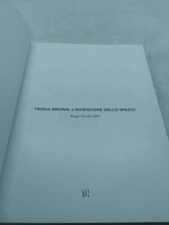 trisha brown l'invenzione dello spazio reggio emilia 2009 gli ori