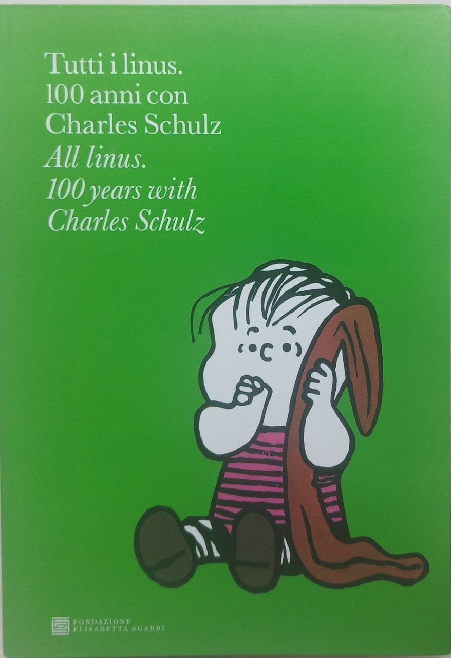 tutti i linus 100 anni con charles schulz elisabetta sgarbi …