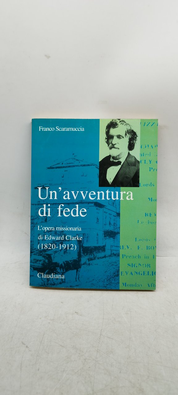 un'avventura di fede l'opera missionaria di edward clarke 1820 1912