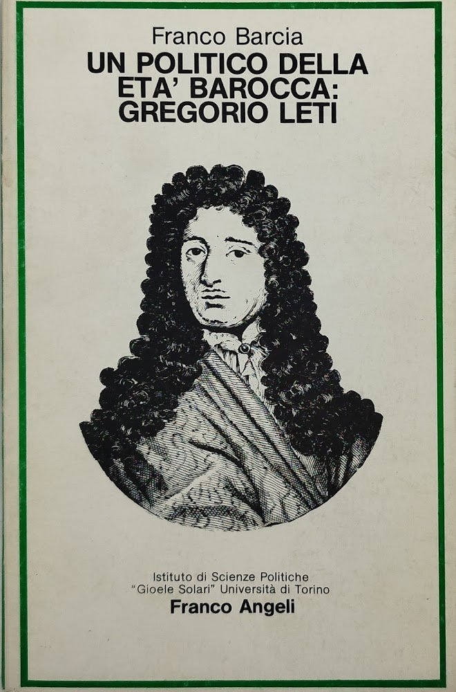 un politico della età barocca gregorio leti