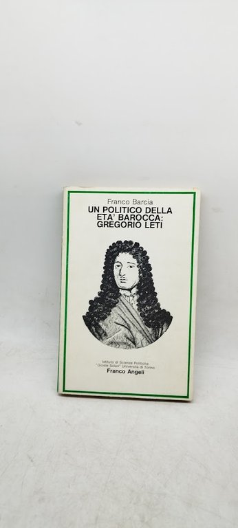 un politico della età barocca gregorio leti