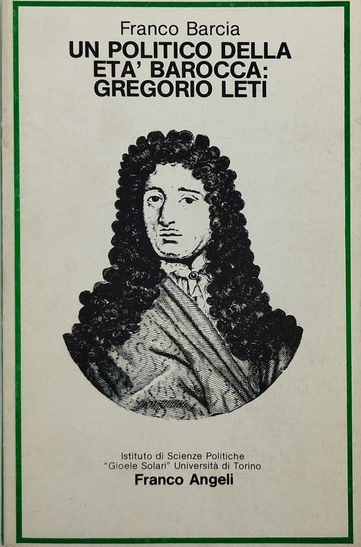 un politico della età barocca gregorio leti