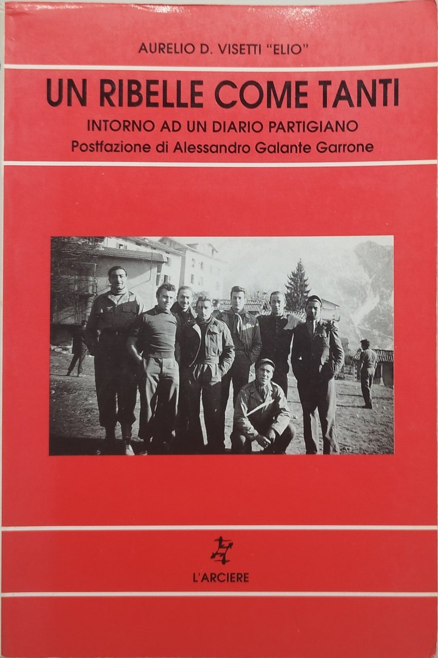 un ribelle come tanti intorno ad un diario partigiano postfazione …