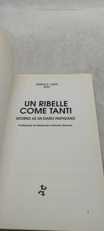 un ribelle come tanti intorno ad un diario partigiano postfazione …