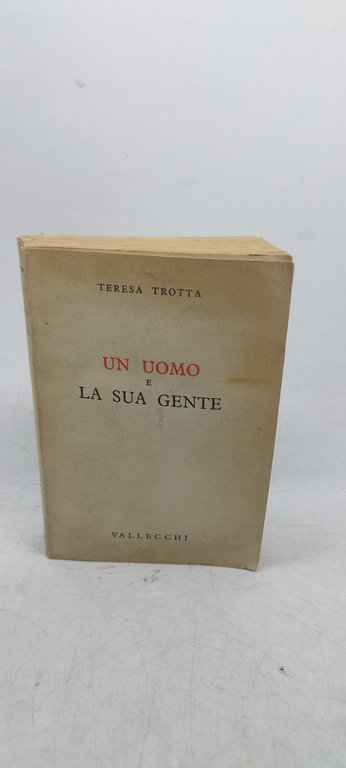 un uomo e la sua gente teresa trotta vallecchi