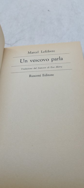 un vescovo parla marcel lefebvre rusconi