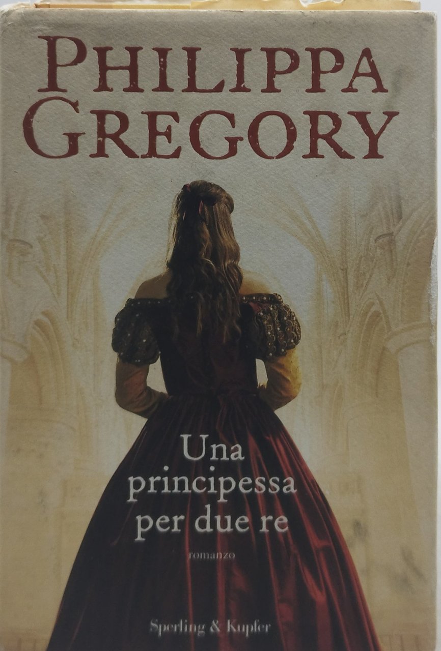una principessa per due re philippa gregory