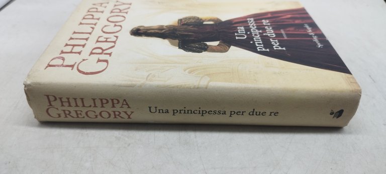 una principessa per due re philippa gregory