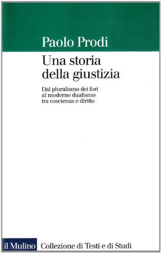 Una storia della giustizia. Dal pluralismo dei fori al moderno …