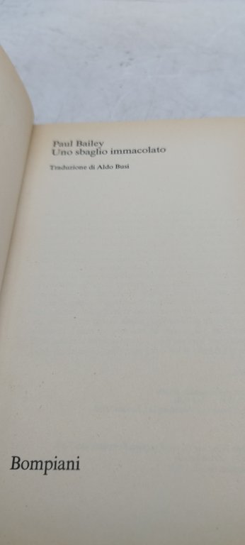 uno sbaglio immacolato paul bailey traduzione di aldo busi