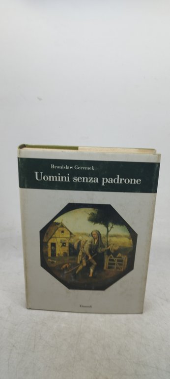 uomini senza padrone einaudi