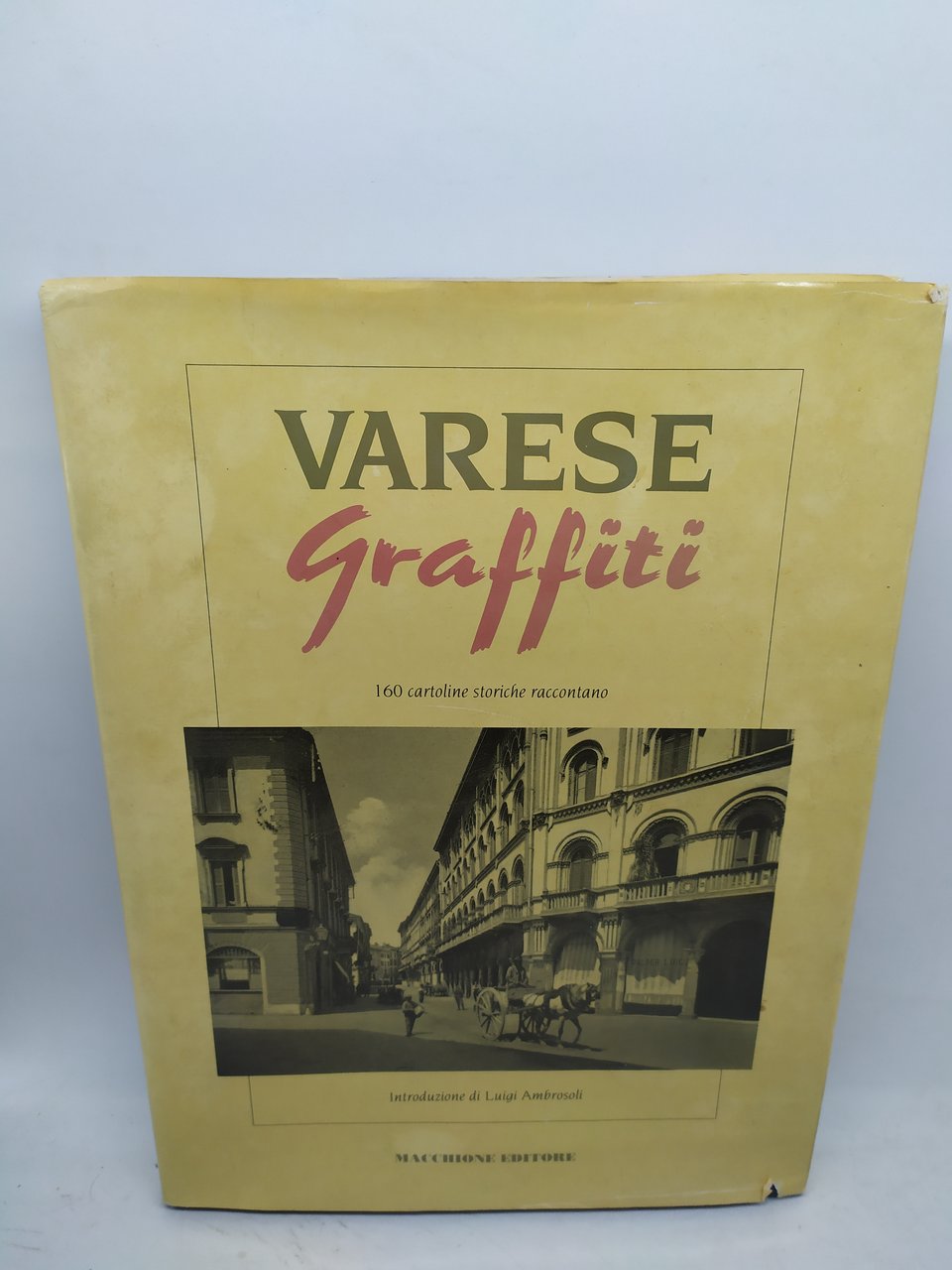 varese graffiti macchioni editore 160 cartoline storiche raccontano