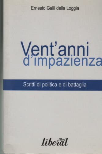 Vent'anni di impazienza. Scritti di politica e di battaglia | Immagine Gallery 1