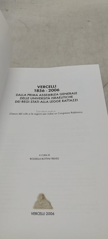 vercelli 1856-2006 dalla prima assemblea generale delle università israelitiche