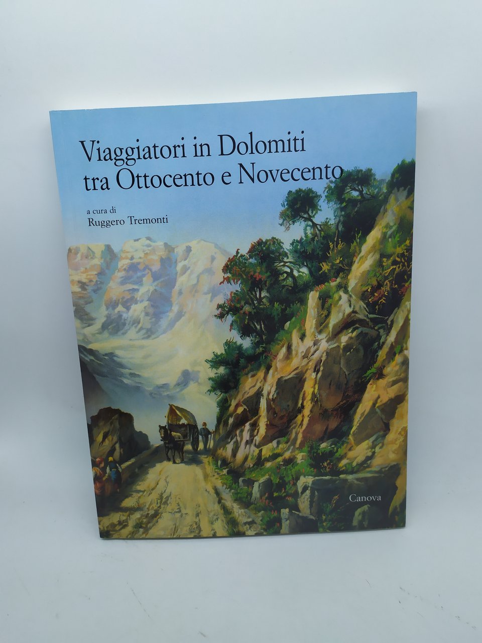 viaggiatori in dolomiti tra ottocento e novecento canova