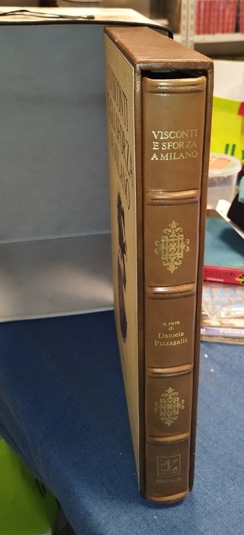 visconti e sforza a milano daniela pizzagalli editalia