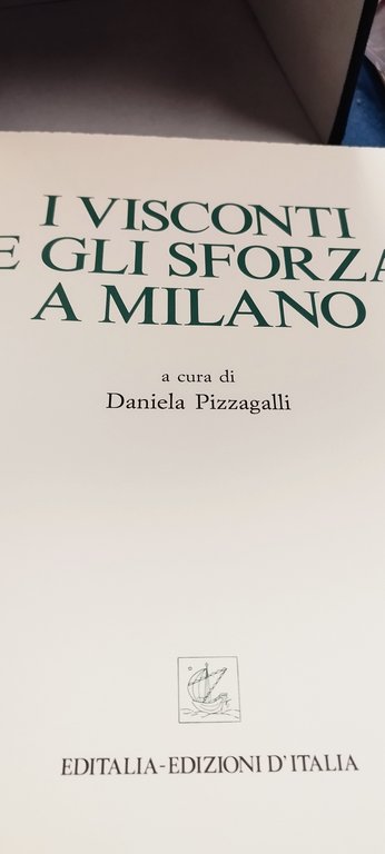 visconti e sforza a milano daniela pizzagalli editalia