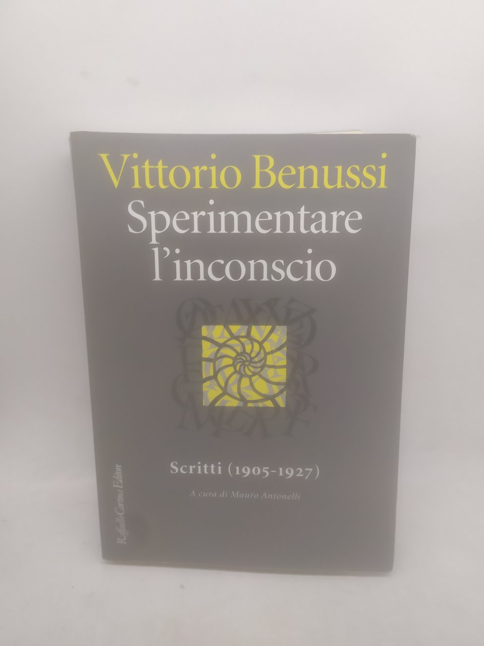 vittorio benussi sperimentare l'inconscio scritti 1905 1927