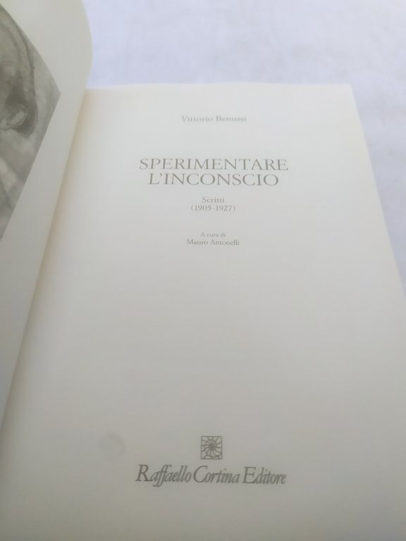 vittorio benussi sperimentare l'inconscio scritti 1905 1927