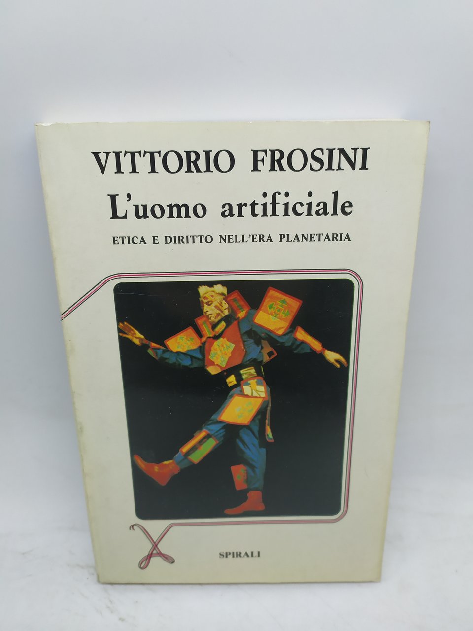 vittorio frosini l'uomo artificiale etica e diritto nell'era planetaria spirali